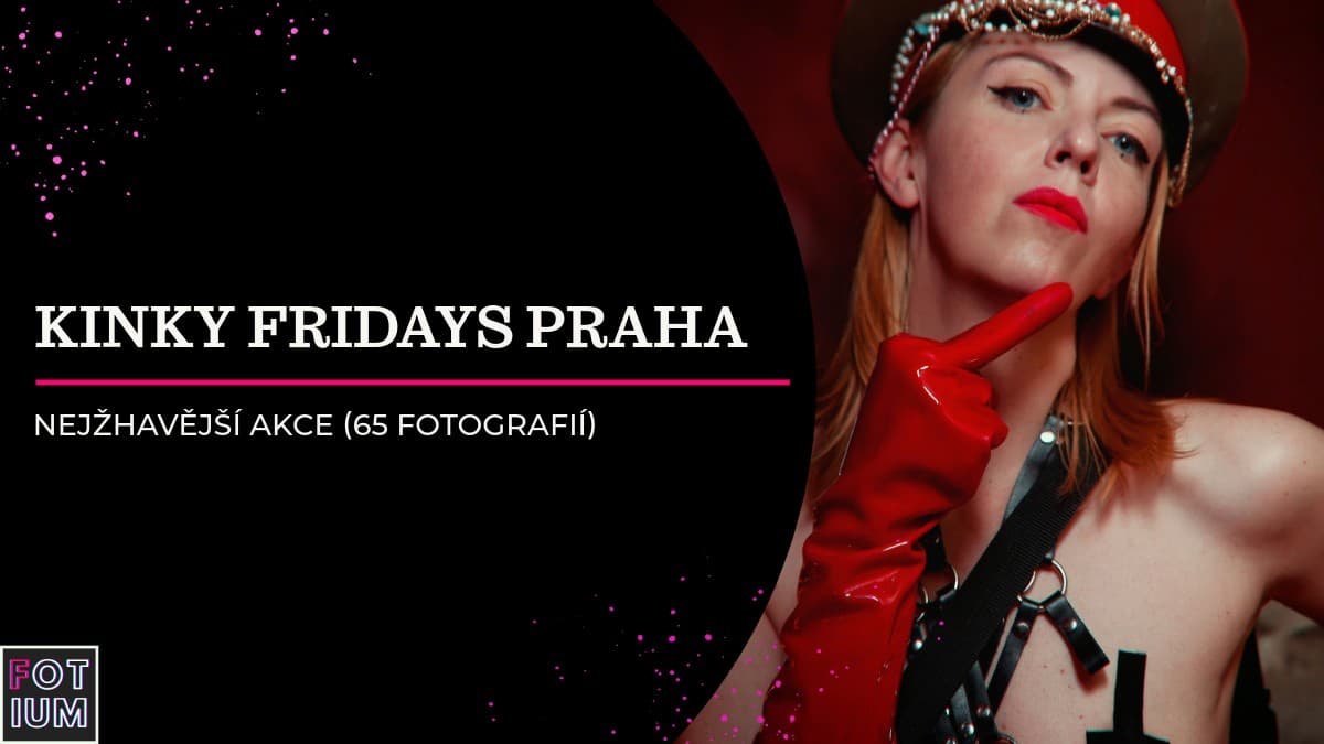 7 Provokativních momentů z nejžhavější pražské akce: Kinky Fridays (65 fotografií)